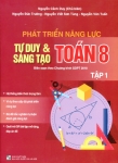 PHÁT TRIỂN NĂNG LỰC TƯ DUY VÀ SÁNG TẠO TOÁN LỚP 8 - TẬP 1 (Biên soạn theo chương trình GDPT 2018)